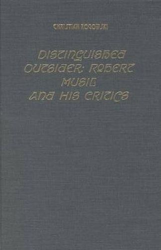 Distinguished Outsider: Robert Musil and His Critics