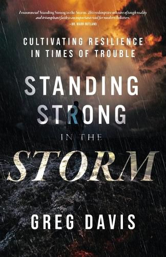 Cover image for Standing Strong in the Storm: Cultivating Resilience In Times Of Trouble