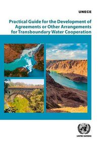 Cover image for Practical Guide for the Development of Agreements or Other Arrangements for Transboundary Water Cooperation