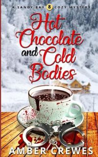 Cover image for Hot Chocolate and Cold Bodies