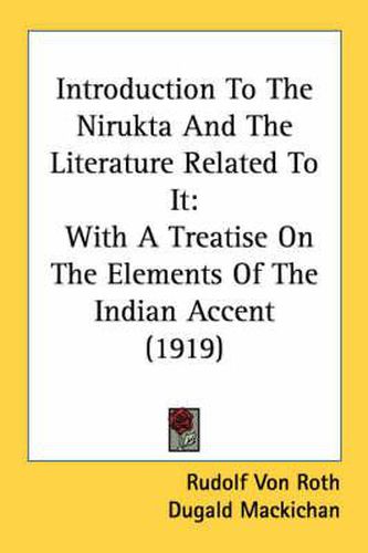 Cover image for Introduction to the Nirukta and the Literature Related to It: With a Treatise on the Elements of the Indian Accent (1919)