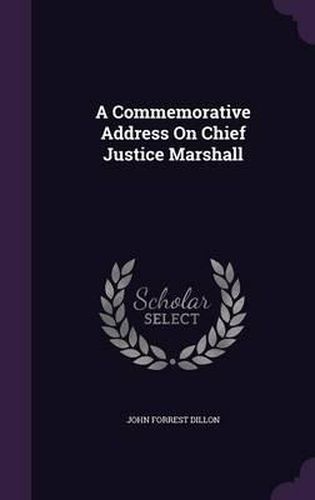 A Commemorative Address on Chief Justice Marshall