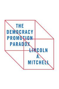 Cover image for The Democracy Promotion Paradox