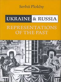Cover image for Ukraine and Russia: Representations of the Past