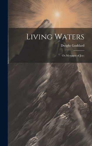 Cover image for Living Waters; Or, Messages of joy;