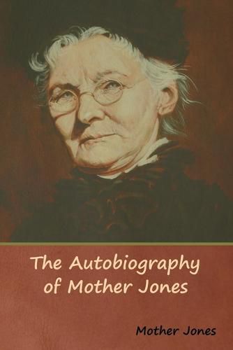 Cover image for The Autobiography of Mother Jones