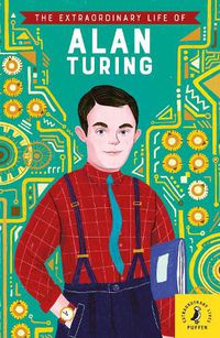 Cover image for The Extraordinary Life of Alan Turing