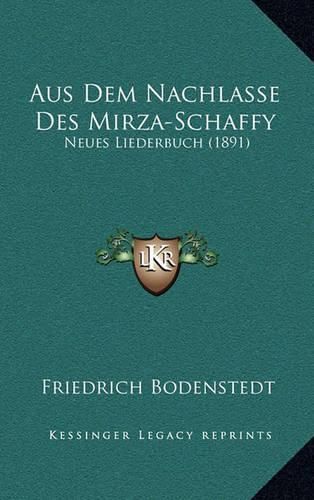 Cover image for Aus Dem Nachlasse Des Mirza-Schaffy: Neues Liederbuch (1891)