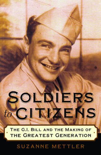 Cover image for Soldiers to Citizens: The G.I. Bill and the Making of the Greatest Generation