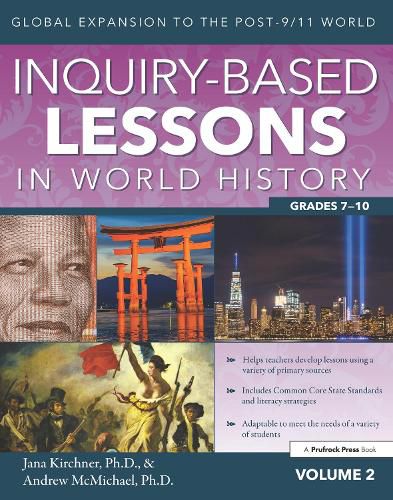 Cover image for Inquiry-Based Lessons in World History: Global Expansion to the Post-9/11 World (Vol. 2, Grades 7-10)