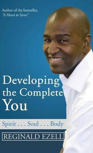 Cover image for Developing the Complete You: Spirit . . . Soul . . . Body