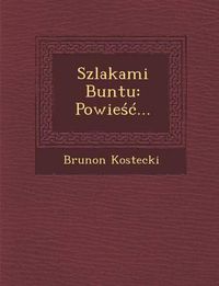 Cover image for Szlakami Buntu: Powie ...