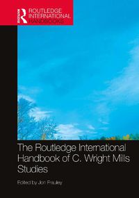 Cover image for The Routledge International Handbook of C. Wright Mills Studies