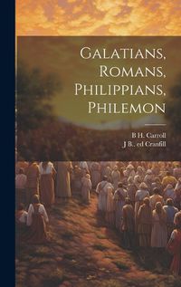 Cover image for Galatians, Romans, Philippians, Philemon