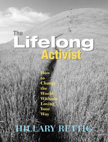 Cover image for The Lifelong Activist: How to Change the World without Losing Your Way