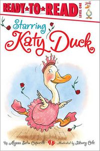 Cover image for Starring Katy Duck: Ready-to-Read Level 1