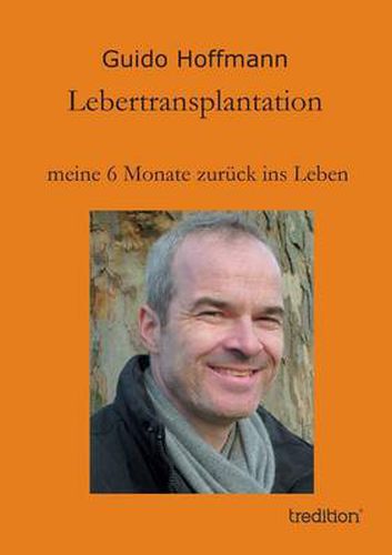 Cover image for Lebertransplantation meine 6 Monate zuruck ins Leben