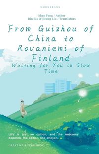 Cover image for From Guizhou of China to Rovaniemi of Finland Slow & Smart