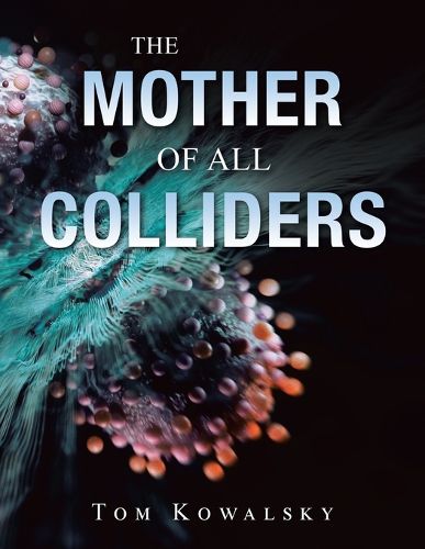 Cover image for The Mother of All Colliders