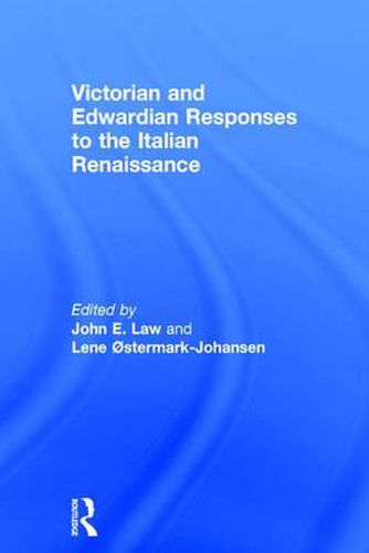 Cover image for Victorian and Edwardian Responses to the Italian Renaissance