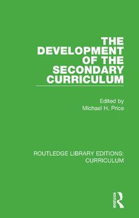 Cover image for The Development of the Secondary Curriculum