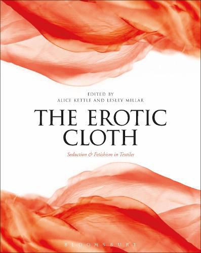 Cover image for The Erotic Cloth: Seduction and Fetishism in Textiles