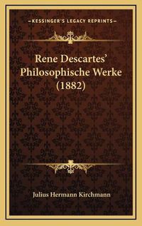 Cover image for Rene Descartes' Philosophische Werke (1882)