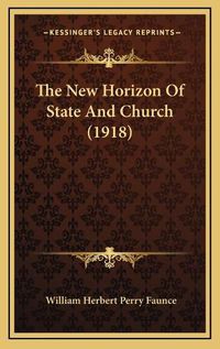 Cover image for The New Horizon of State and Church (1918)