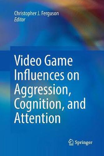 Video Game Influences on Aggression, Cognition, and Attention