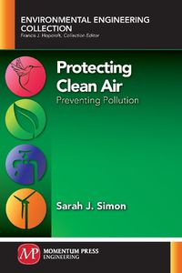 Cover image for Protecting Clean Air: Preventing Pollution
