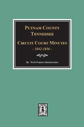 Putnam County, Tennessee Court Minutes, 1842-1856.