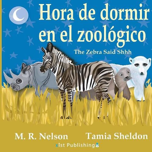 Cover image for Hora de Dormir en el Zoologico/ The Zebra Said Shhh (Bilingual English Spanish Edition)