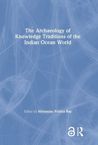 The Archaeology of Knowledge Traditions of the Indian Ocean World