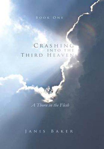 Cover image for Crashing Into the Third Heaven: A Thorn in the Flesh
