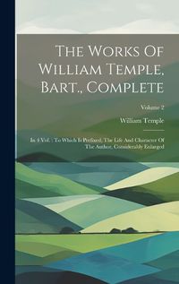 Cover image for The Works Of William Temple, Bart., Complete