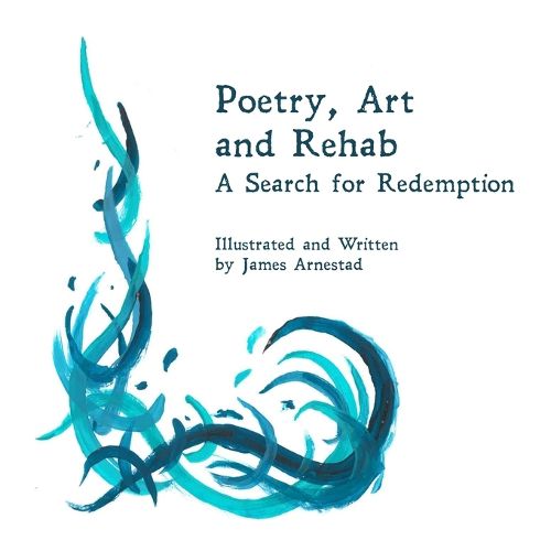 Cover image for Poetry, Art and Rehab