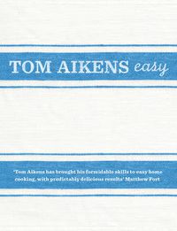 Cover image for Tom Aikens: Easy