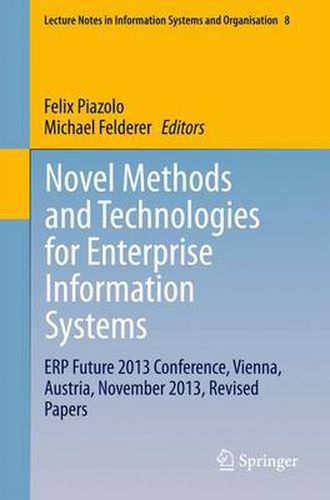 Cover image for Novel Methods and Technologies for Enterprise Information Systems: ERP Future 2013 Conference, Vienna, Austria, November 2013, Revised Papers