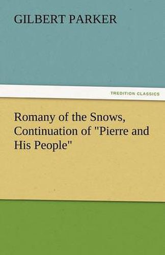 Cover image for Romany of the Snows, Continuation of Pierre and His People