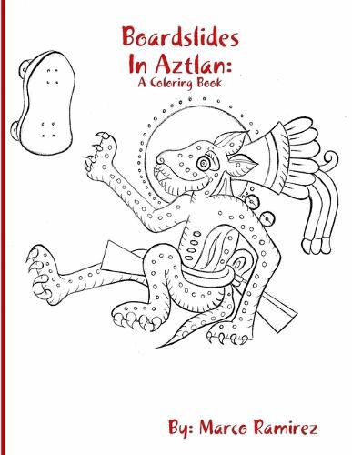 Cover image for Boardslides In Aztlan: A Coloring Book