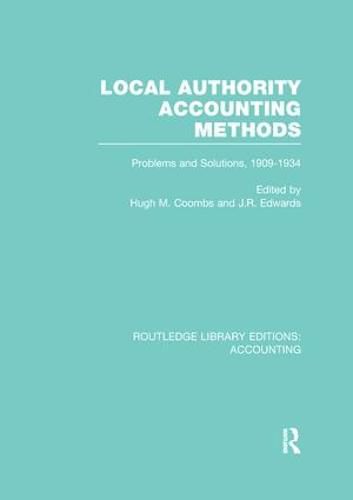 Cover image for Local Authority Accounting Methods Volume 2 (RLE Accounting): Problems and Solutions, 1909-1934