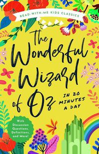 Cover image for The Wonderful Wizard of Oz in 20 Minutes a Day: A Read-With-Me Book with Discussion Questions, Definitions, and More!