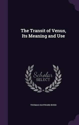 Cover image for The Transit of Venus, Its Meaning and Use