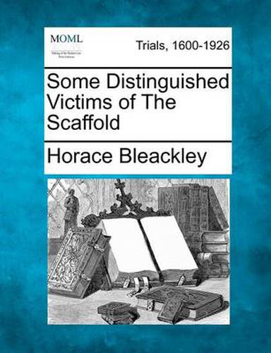 Cover image for Some Distinguished Victims of the Scaffold