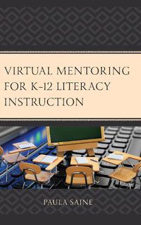 Cover image for Virtual Mentoring for K-12 Literacy Instruction