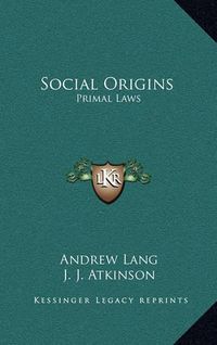 Cover image for Social Origins: Primal Laws