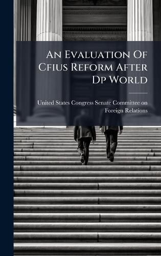 Cover image for An Evaluation Of Cfius Reform After Dp World