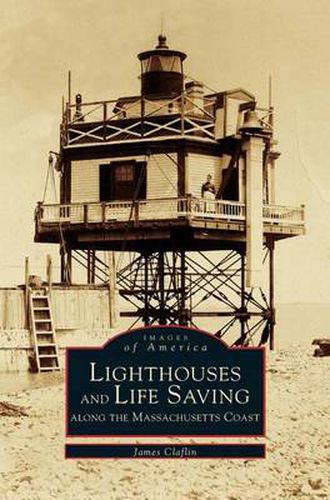 Cover image for Lighthouses and Lifesaving Along the Massachusetts Coast