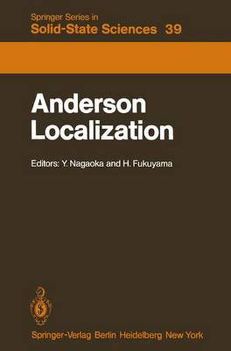 Cover image for Anderson Localization: Proceedings of the Fourth Taniguchi International Symposium, Sanda-shi, Japan, November 3-8, 1981