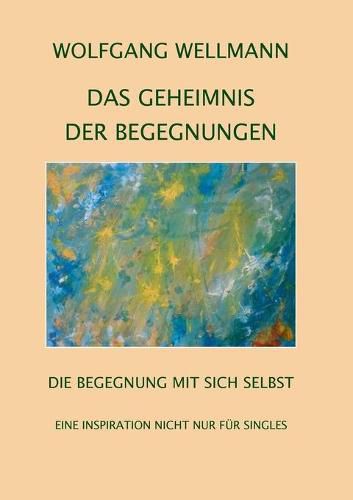 Cover image for Das Geheimnis der Begegnungen: Die Begegnung mit sich selbst